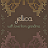 Jellica - With Love From Grandma