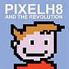 Pixelh8 - And The Revolution